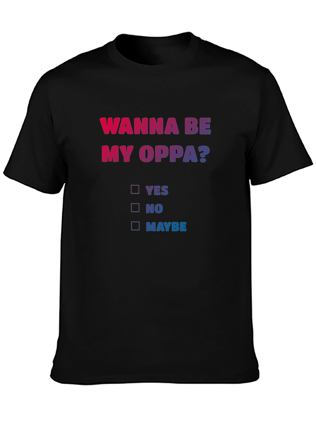 Wanna Be My Oppa? Graphic Tee