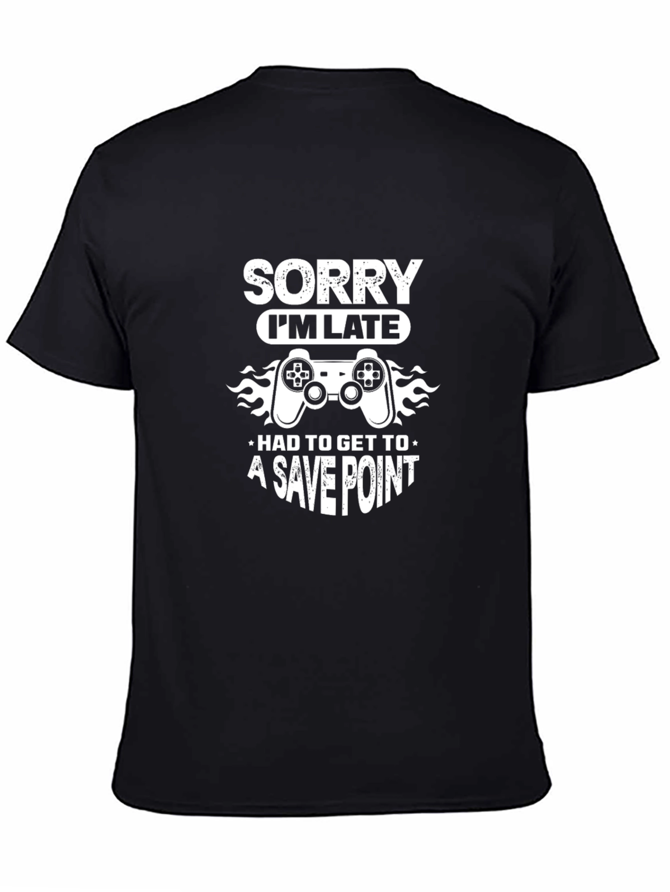 Sorry Im Late Gaming T-Shirt