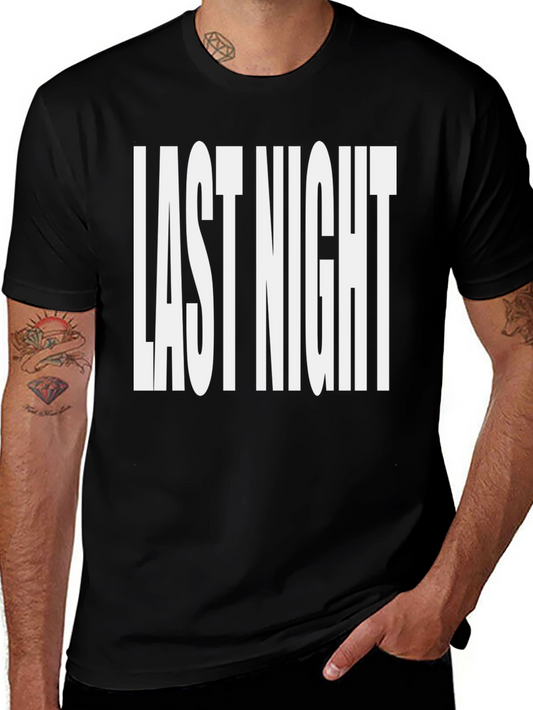 Last Night Graphic Tee - Bold Statement Shirt