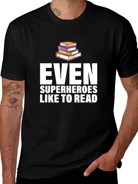 Even Superheroes Like To Read - Graphic Tee
