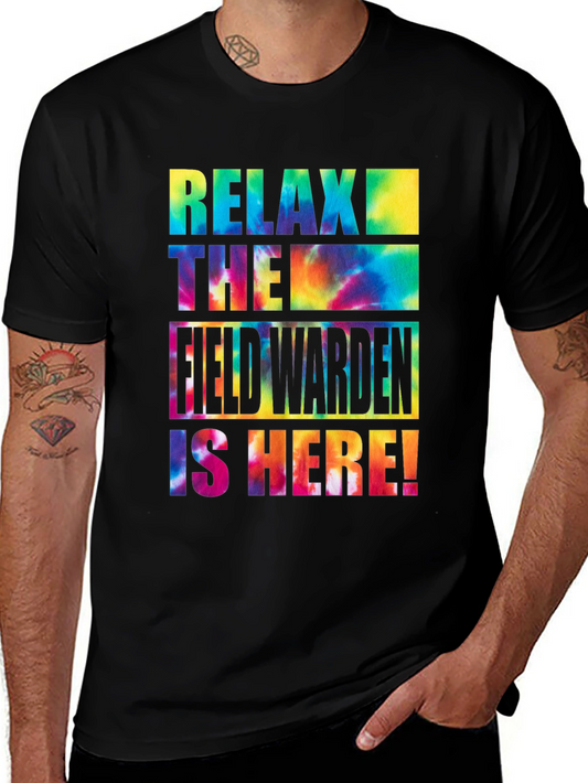 Relax! The Field Warden is Here! Tie-Dye T-Shirt