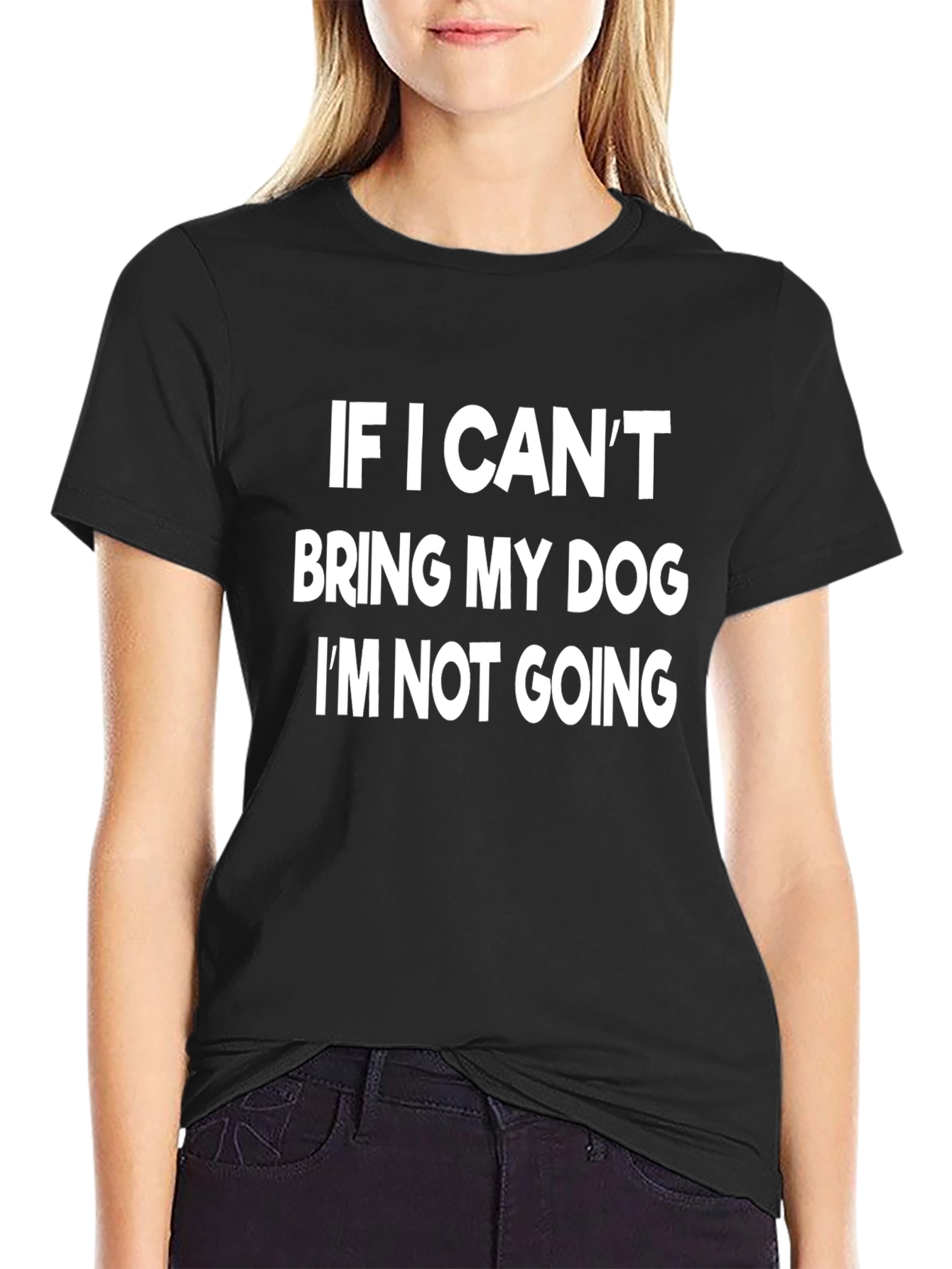 Dog Lover T-Shirt: If I Cant Bring My Dog...