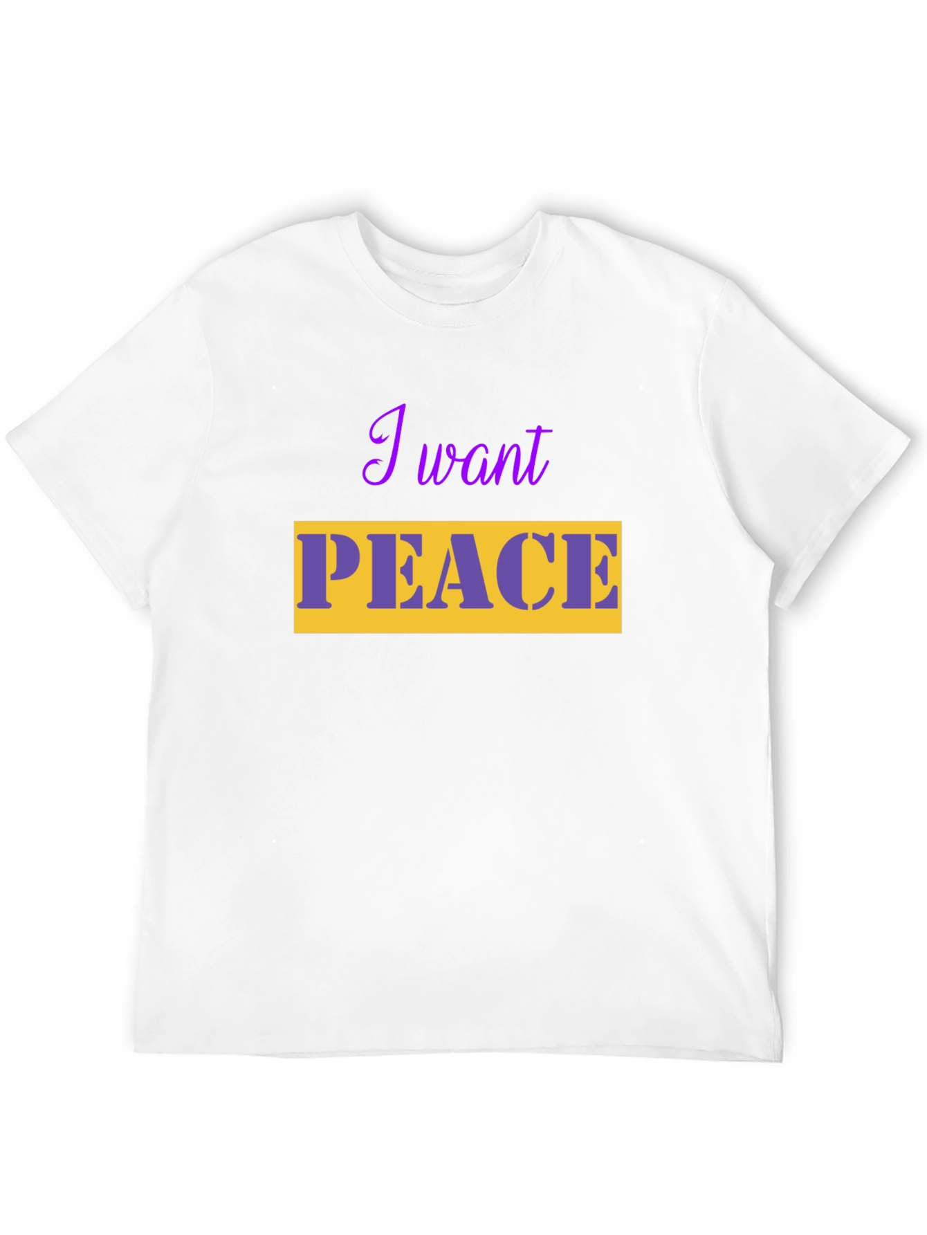 I Want Peace T-Shirt - Stylish & Comfortable