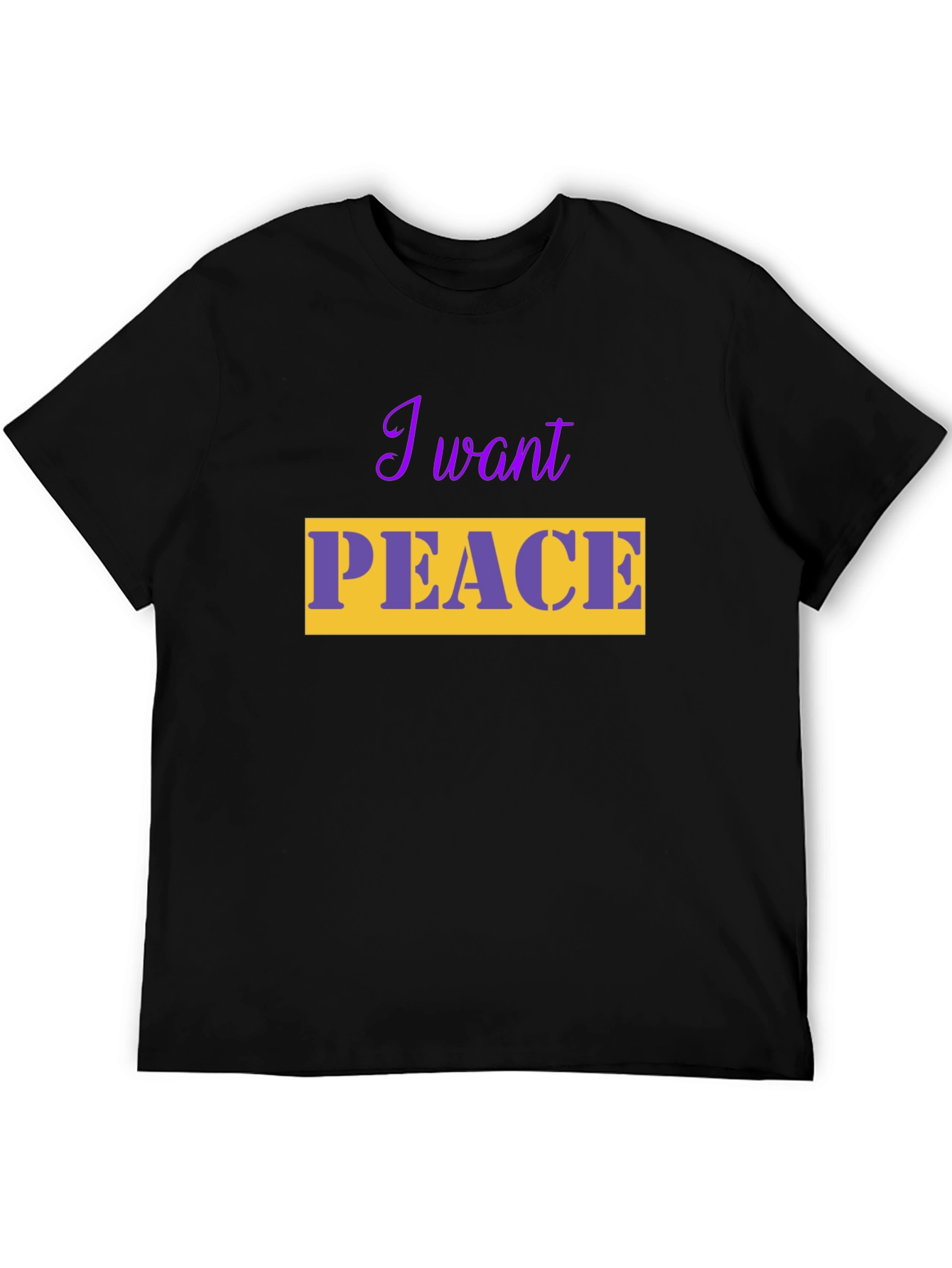 I Want Peace T-Shirt - Stylish & Comfortable