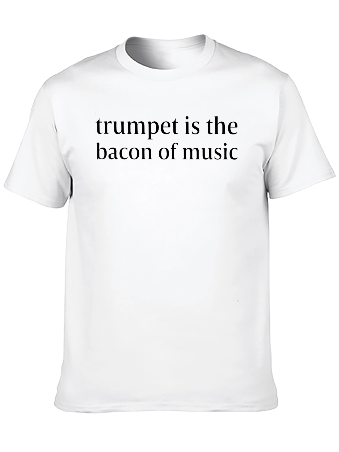 Trumpet Is The Bacon of Music T-Shirt