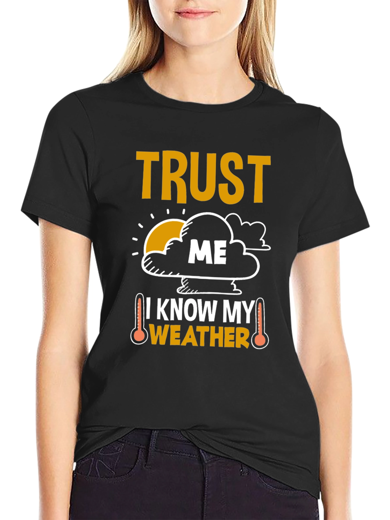 Trust Me I Know My Weather Funny T-Shirt