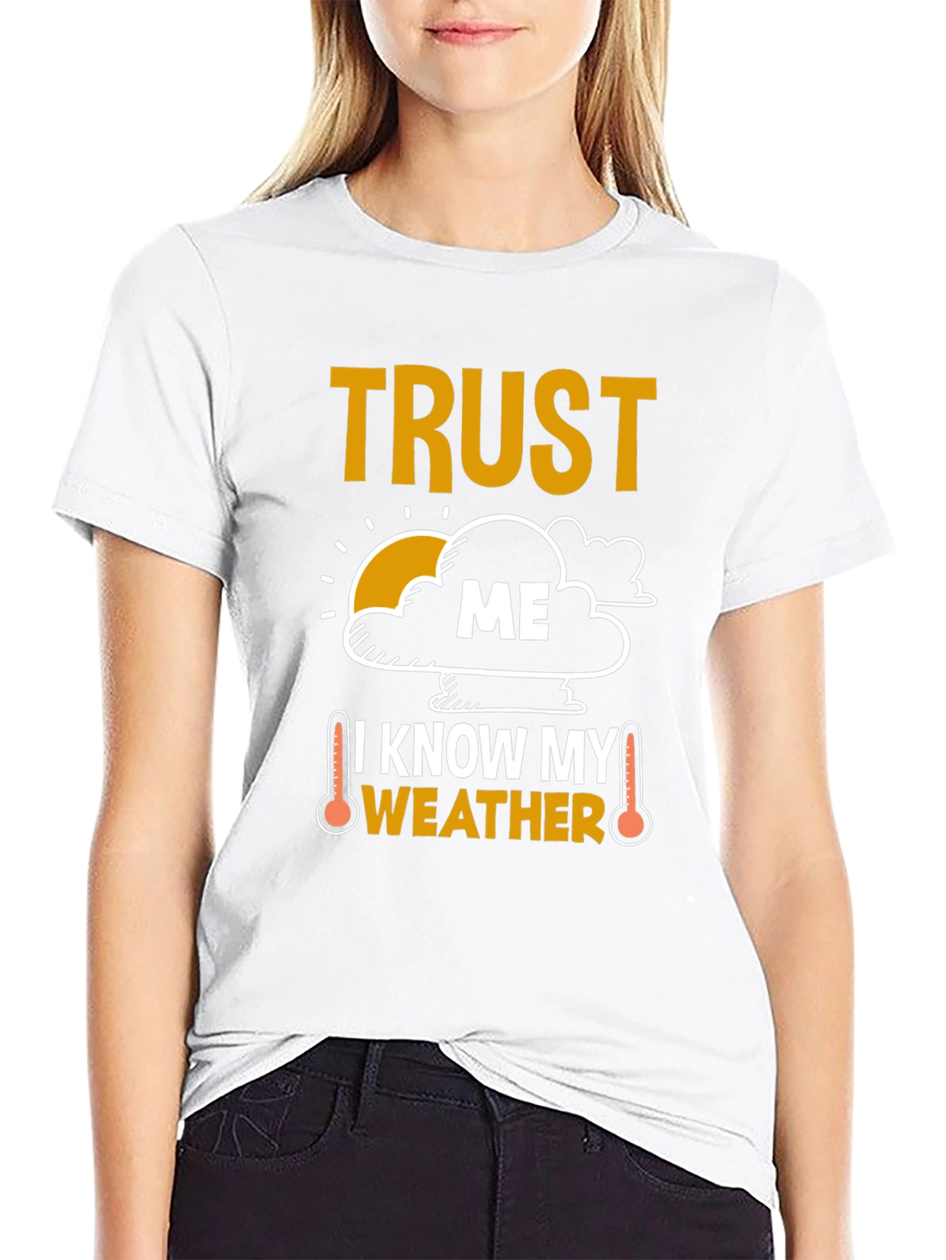 Trust Me I Know My Weather Funny T-Shirt