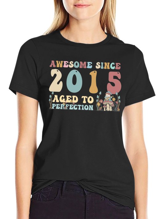 Awesome Since 2015 Aged To Perfection T-Shirt