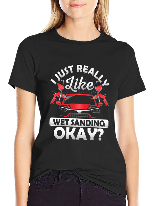 Wet Sanding T-Shirt