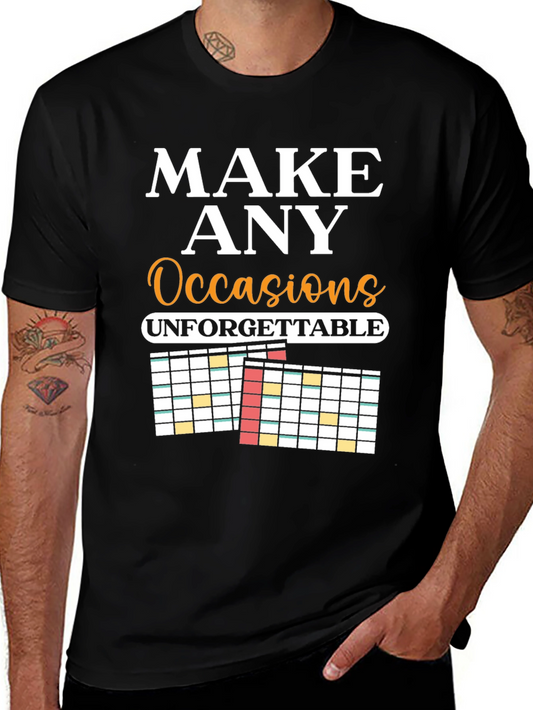 Make Any Occasion Unforgettable T-Shirt