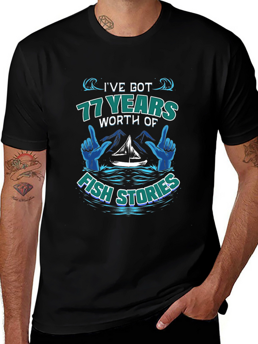 Ive Got 77 Years of Fish Stories T-Shirt