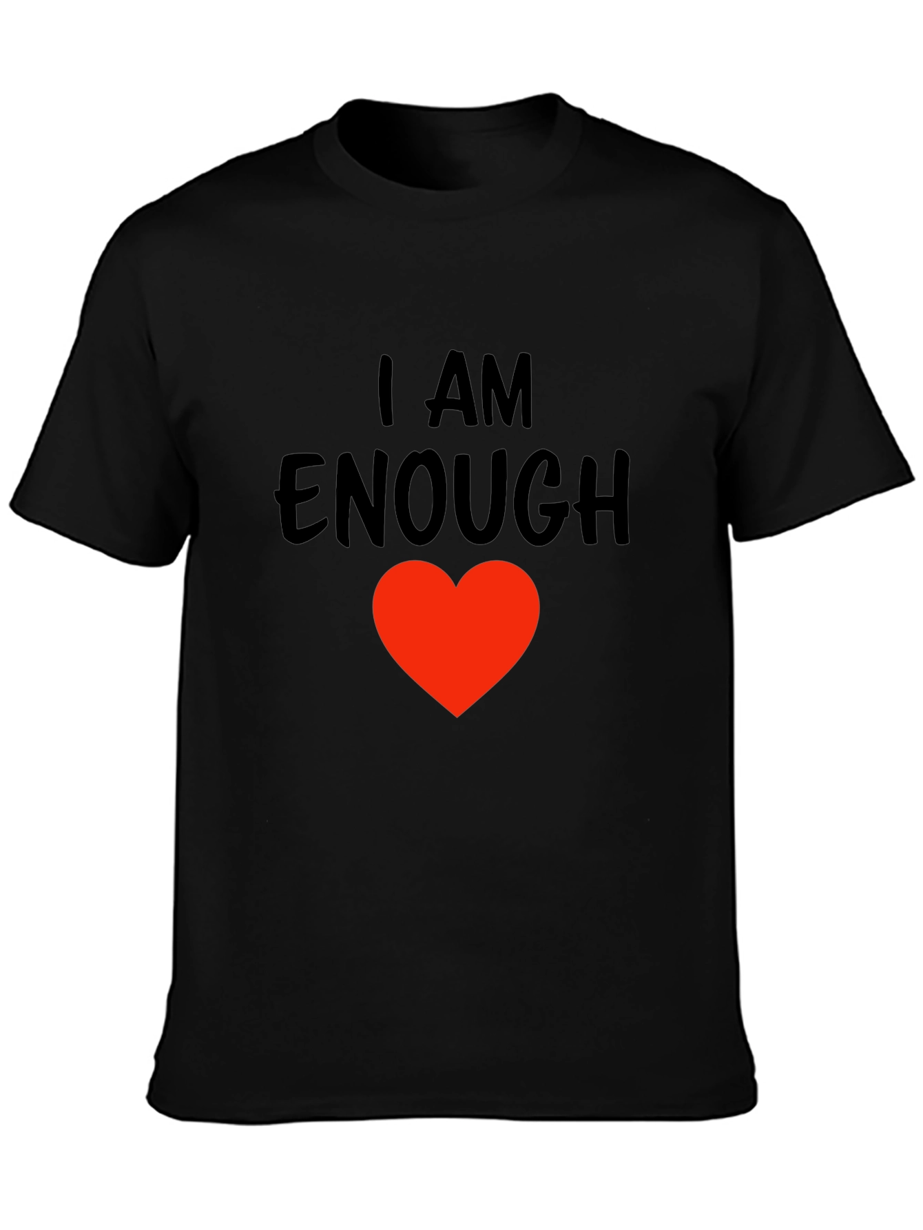 I AM ENOUGH Heart T-Shirt - Motivational Comfort