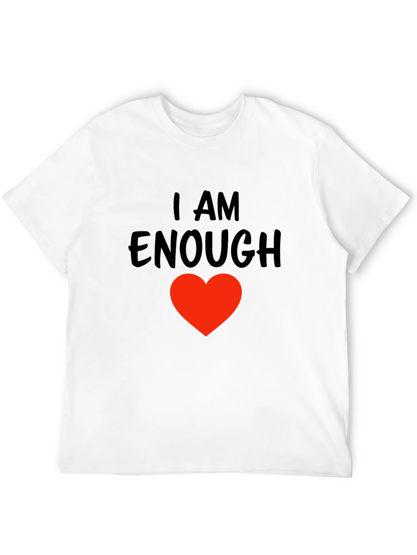 I AM ENOUGH Heart T-Shirt - Motivational Comfort
