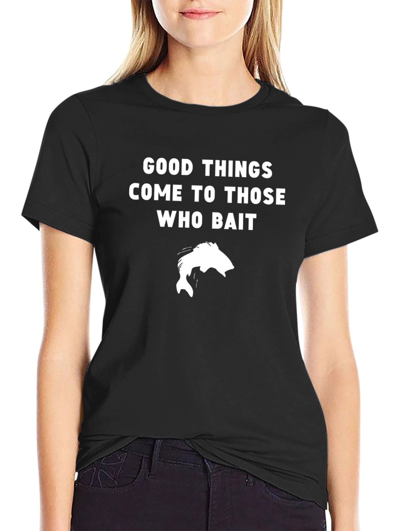 Good Things Come To Those Who Bait Fishing T-Shirt