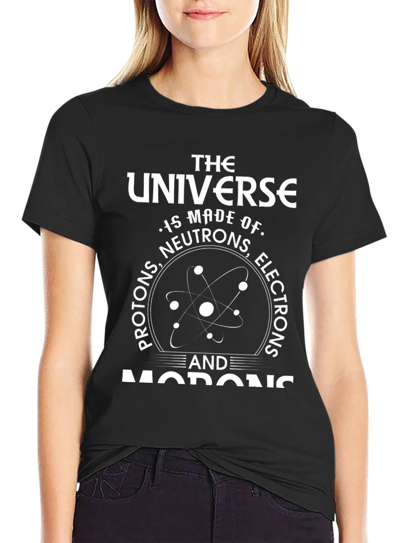 Funny Science T-Shirt: Universe Made of Morons