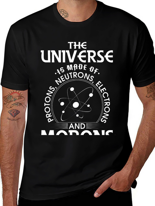 Funny Science T-Shirt: Universe Made of Morons