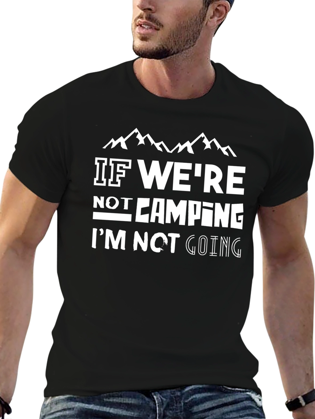 Camping Graphic Tee - If Were Not Camping T-Shirt