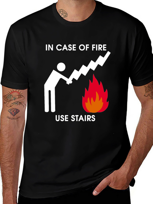In Case of Fire Use Stairs Funny Graphic Tee