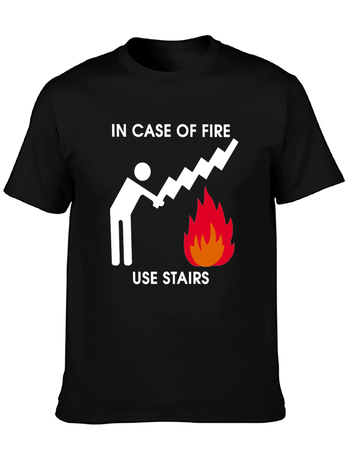 In Case of Fire Use Stairs Funny Graphic Tee