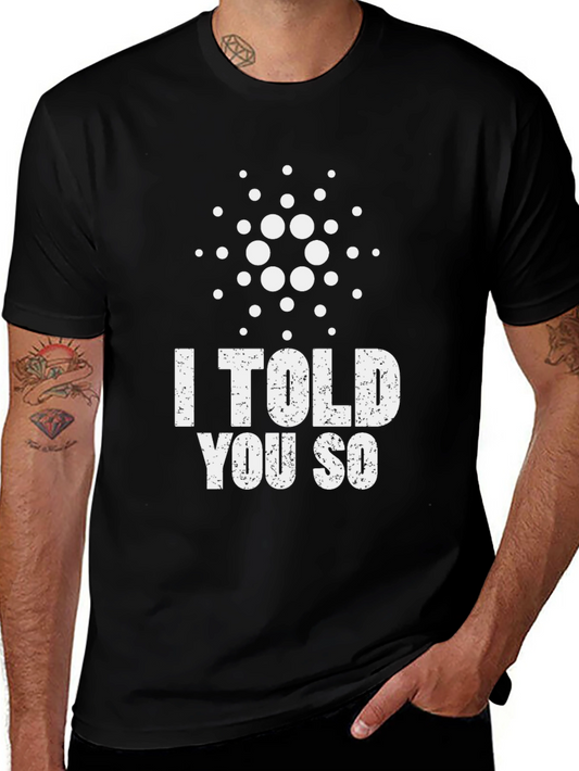 I Told You So Cardano Crypto ADA Black T-Shirt