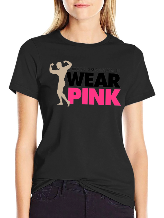 Real Man Wear Pink T-Shirt