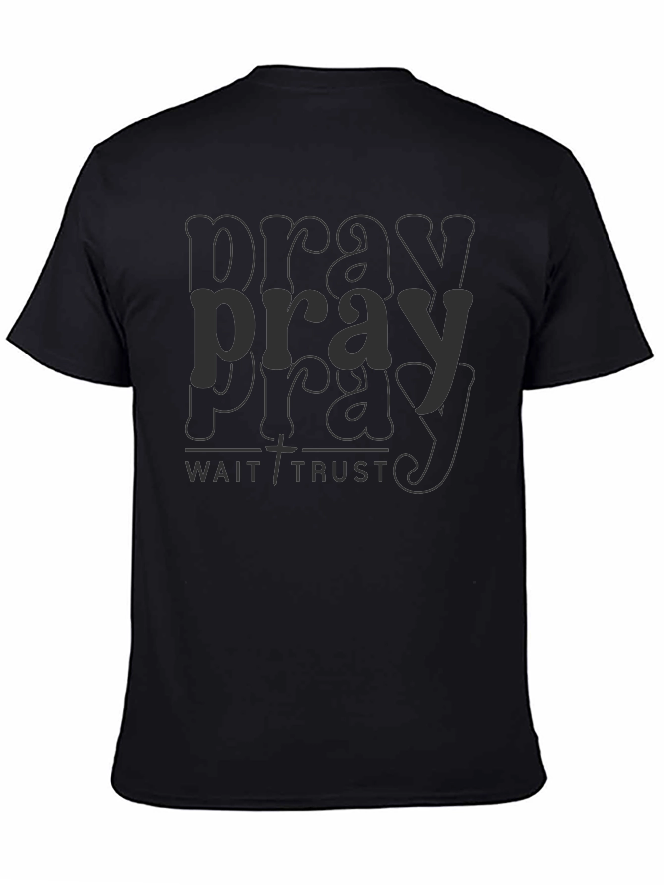 Pray Wait Trust Black T-Shirt