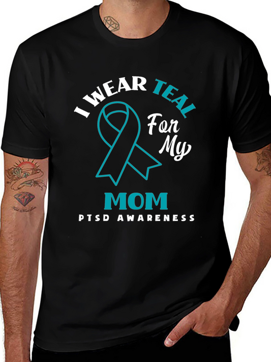 I Wear Teal For My Mom PTSD Awareness T-Shirt