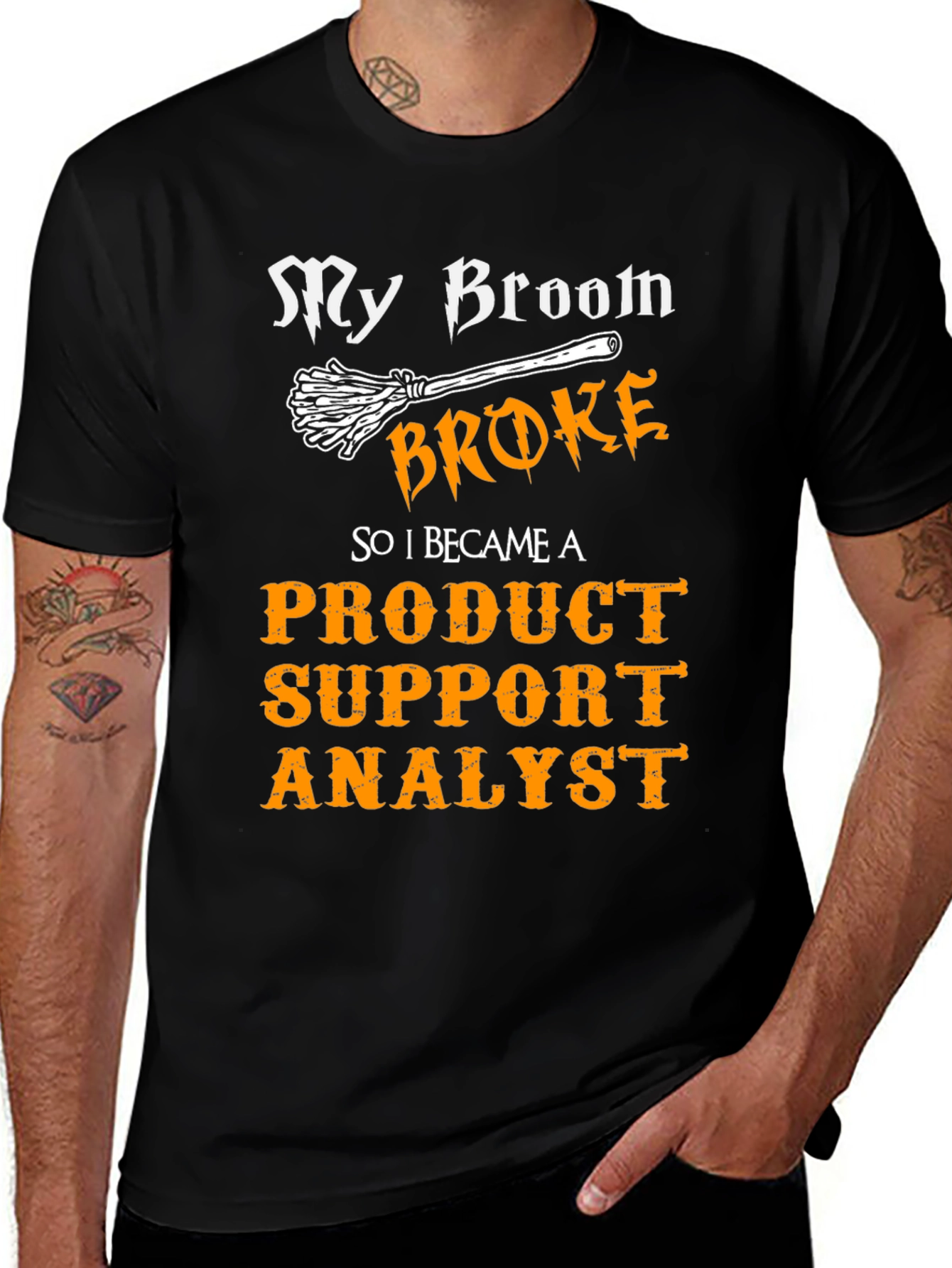 Product Support Analyst T-Shirt - My Broom Broke