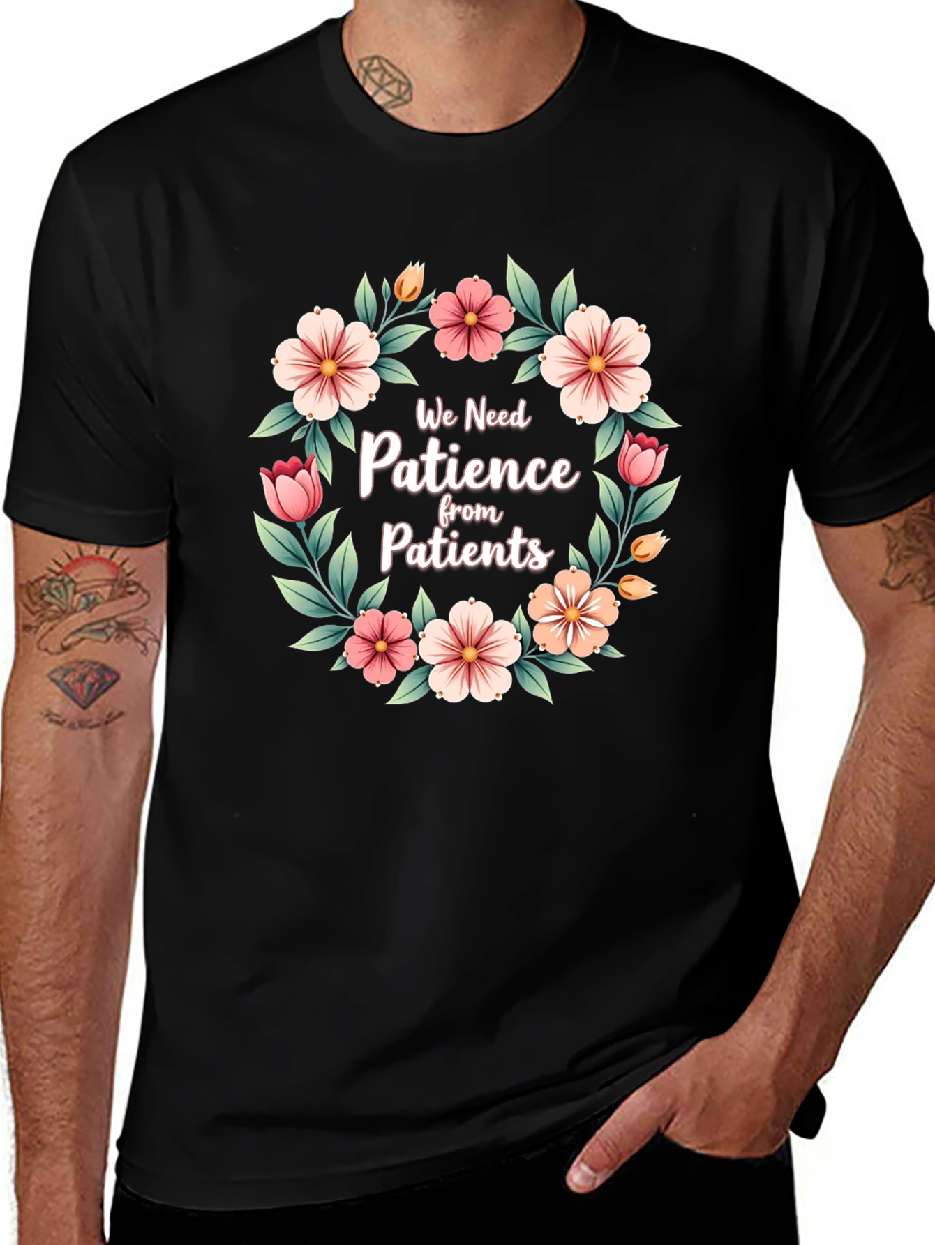 Floral Patience T-Shirt - For Medical Professionals