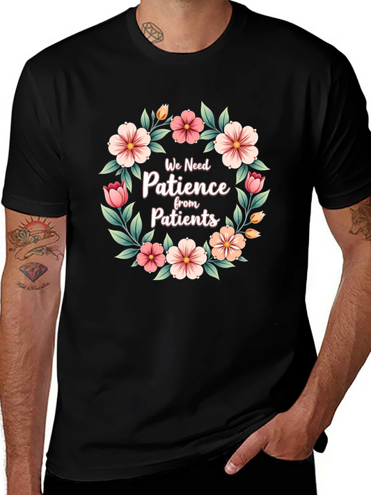 Floral Patience T-Shirt - For Medical Professionals
