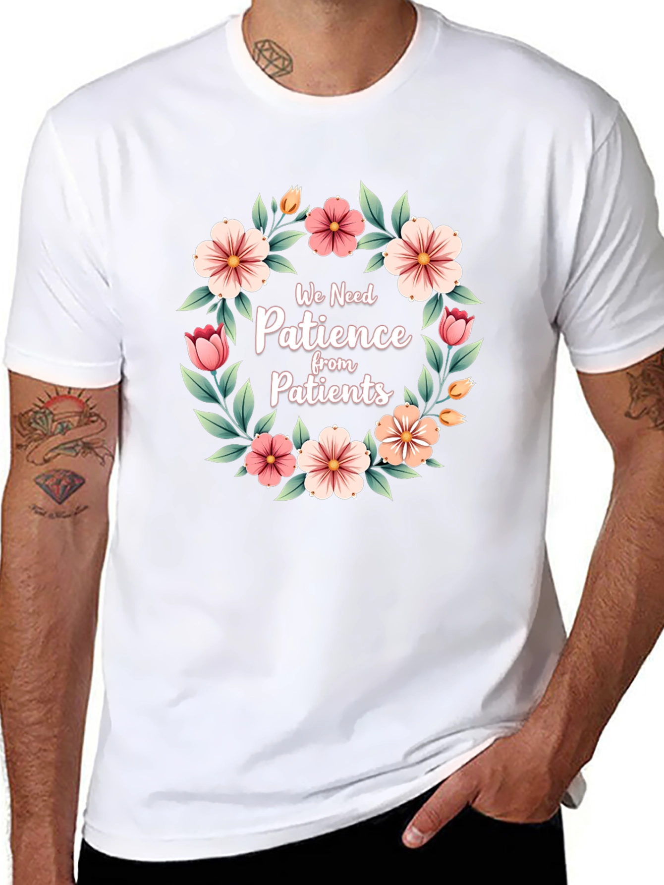 Floral Patience T-Shirt - For Medical Professionals