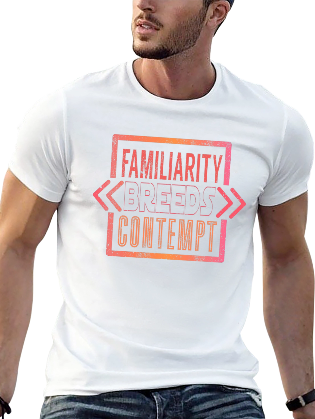 Familiarity Breeds Contempt Graphic Tee