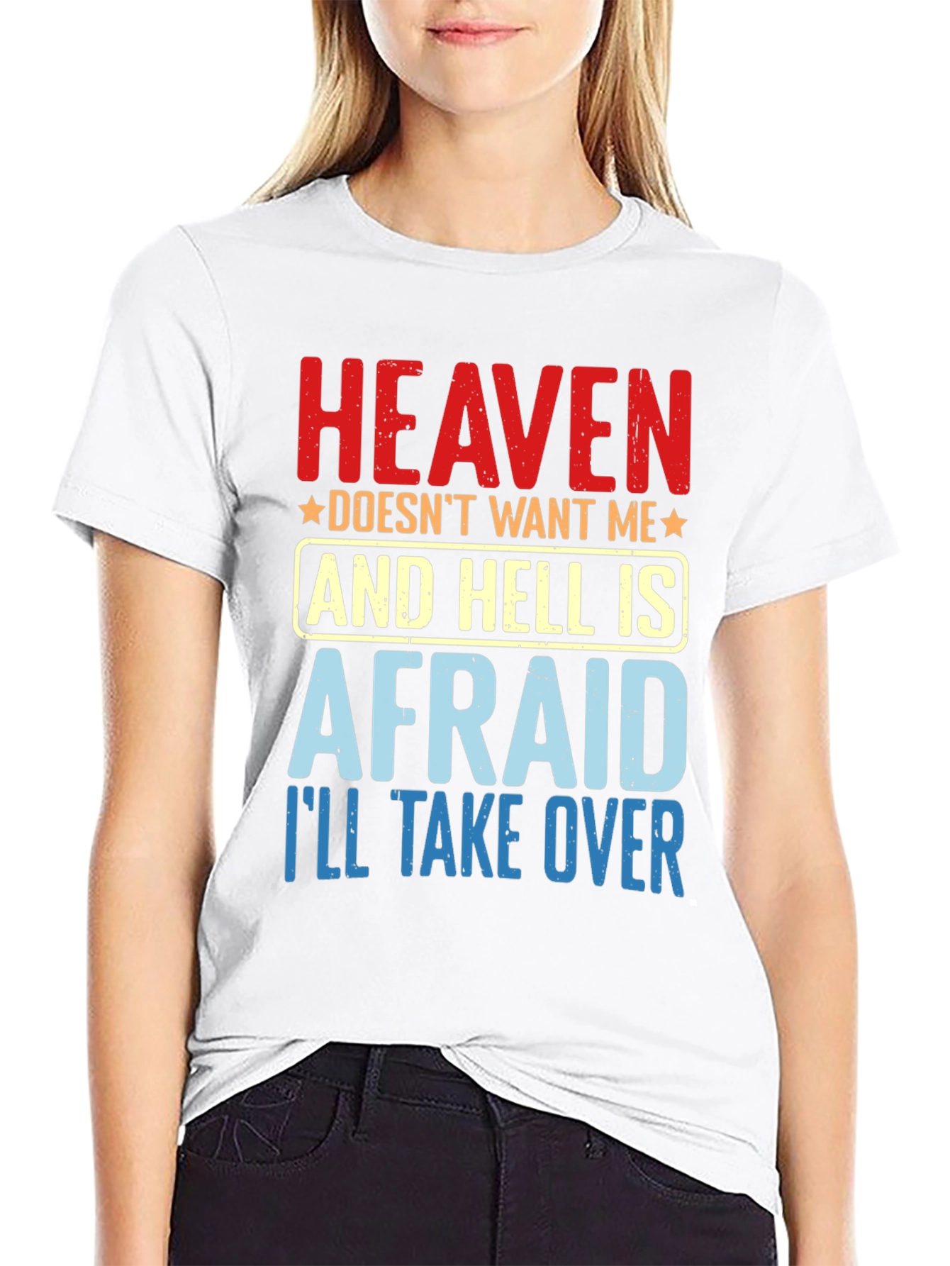 Heaven Doesnt Want Me T-Shirt
