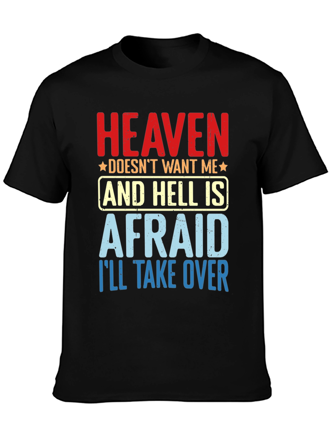 Heaven Doesnt Want Me T-Shirt