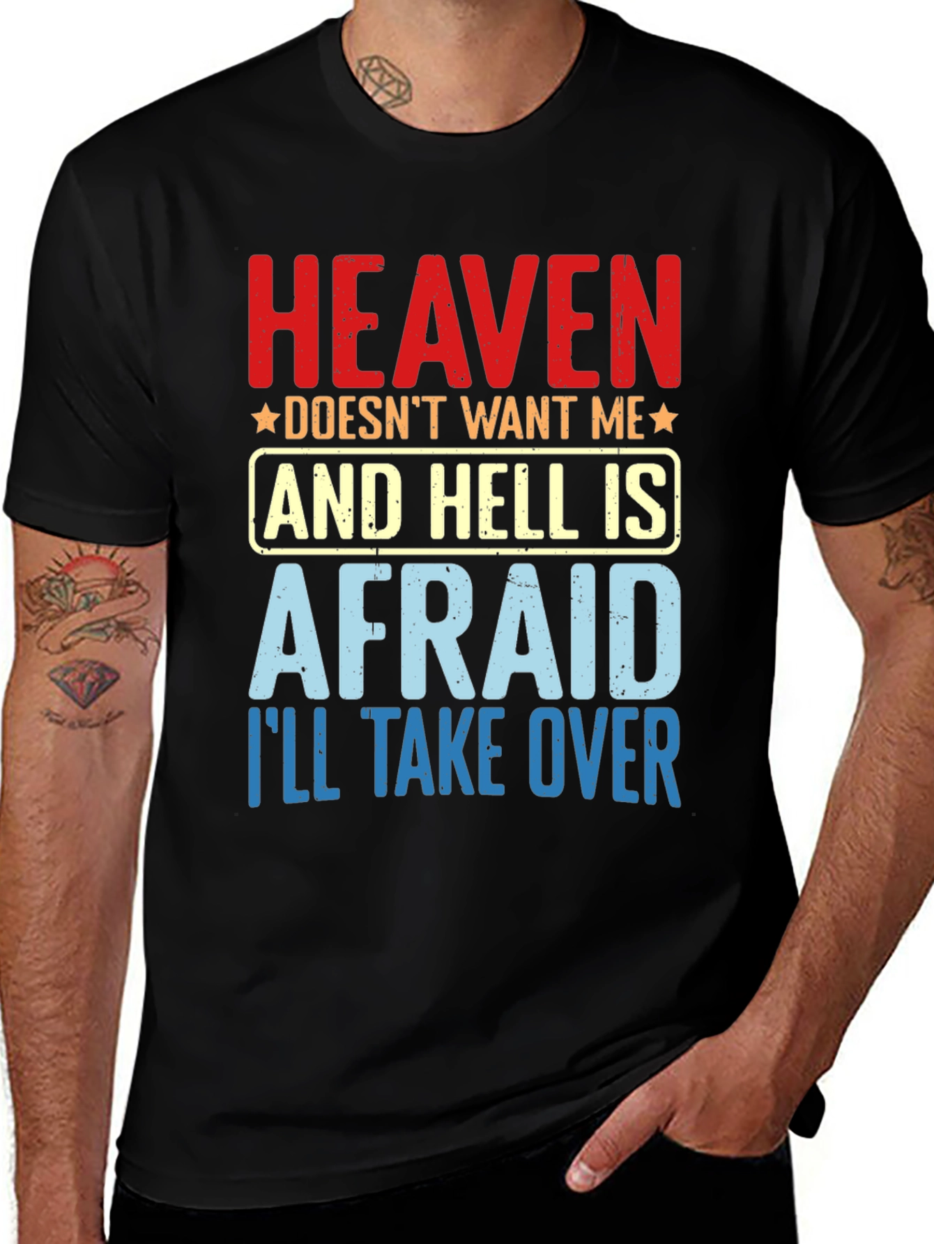 Heaven Doesnt Want Me T-Shirt
