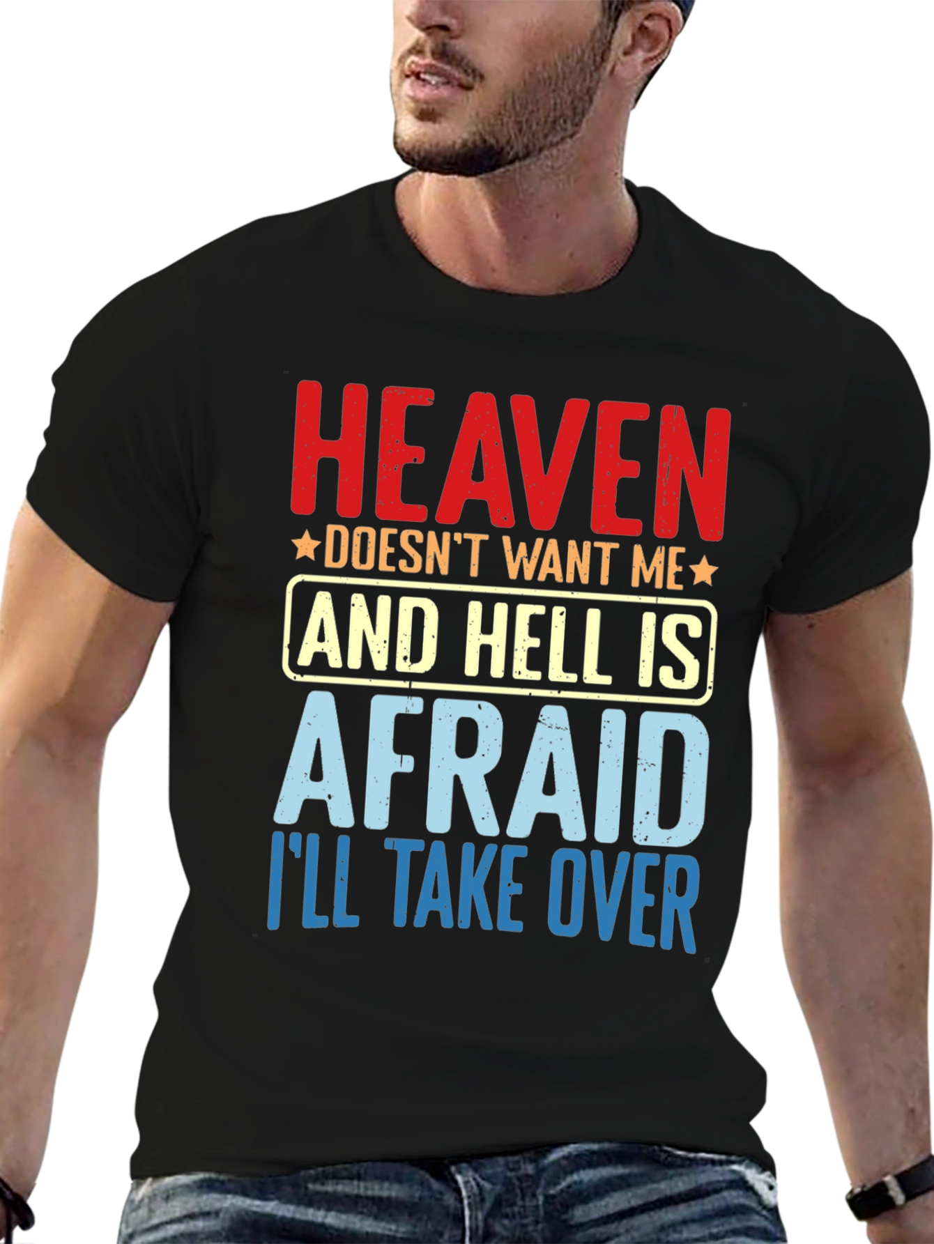 Heaven Doesnt Want Me T-Shirt