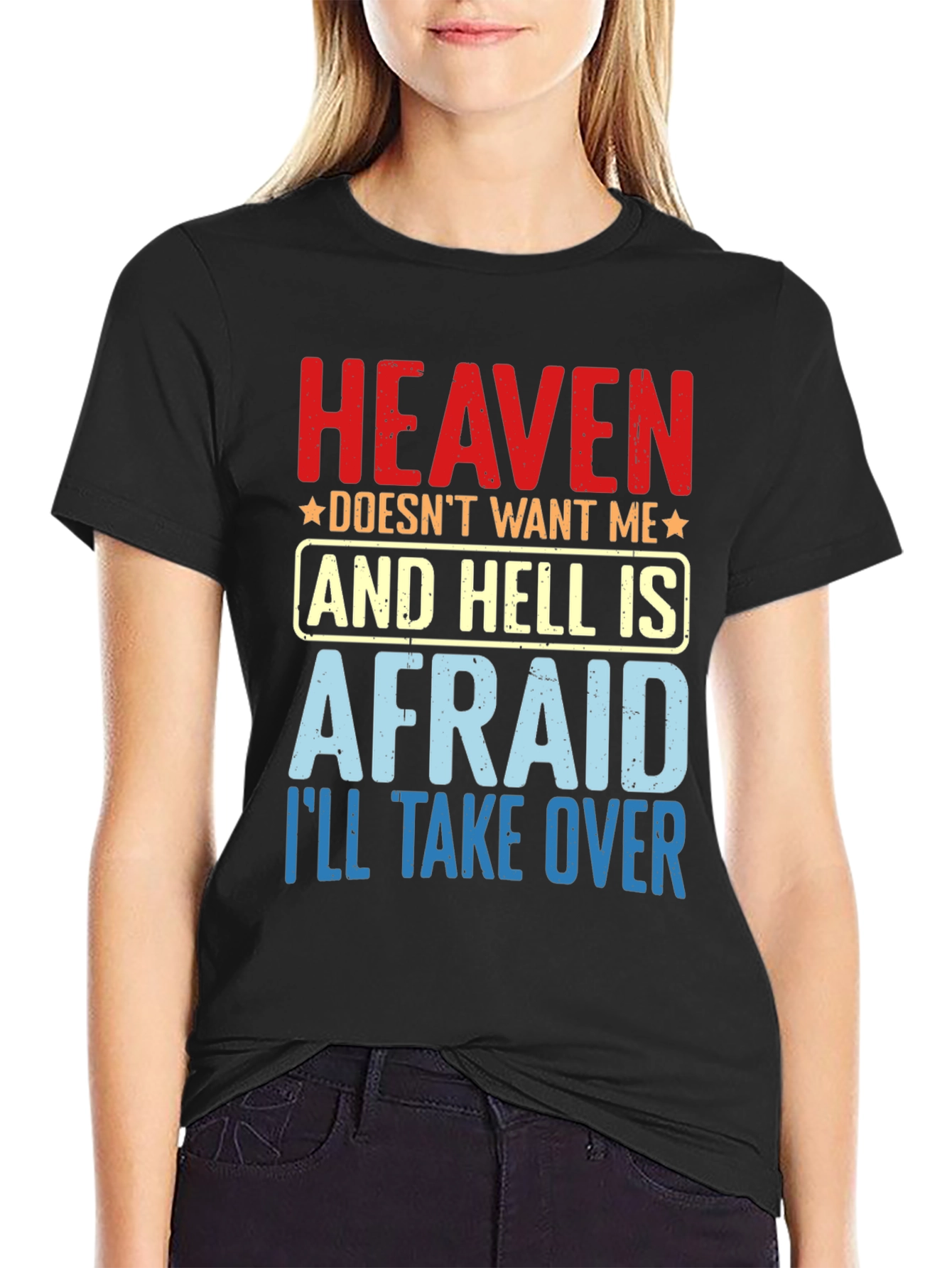 Heaven Doesnt Want Me T-Shirt