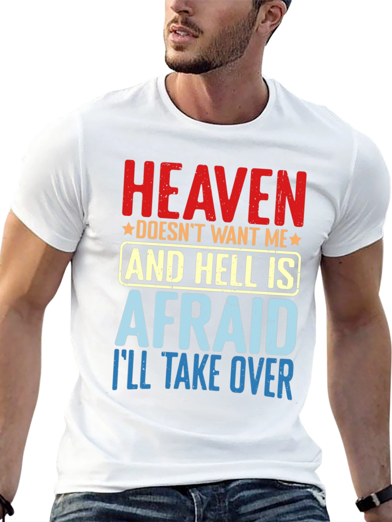 Heaven Doesnt Want Me T-Shirt
