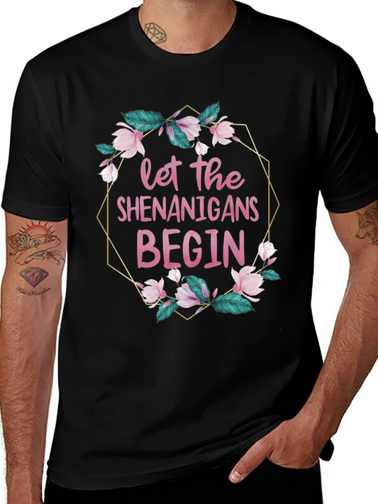 Let The Shenanigans Begin T-Shirt