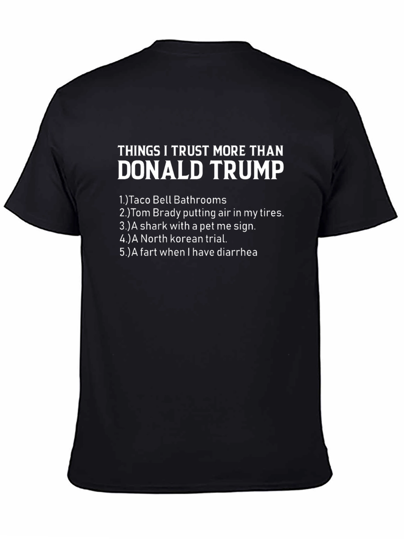 Things I Trust More Than Donald Trump T-Shirt