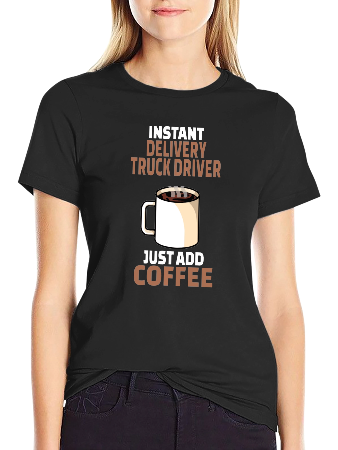 Instant Delivery Truck Driver Coffee T-Shirt