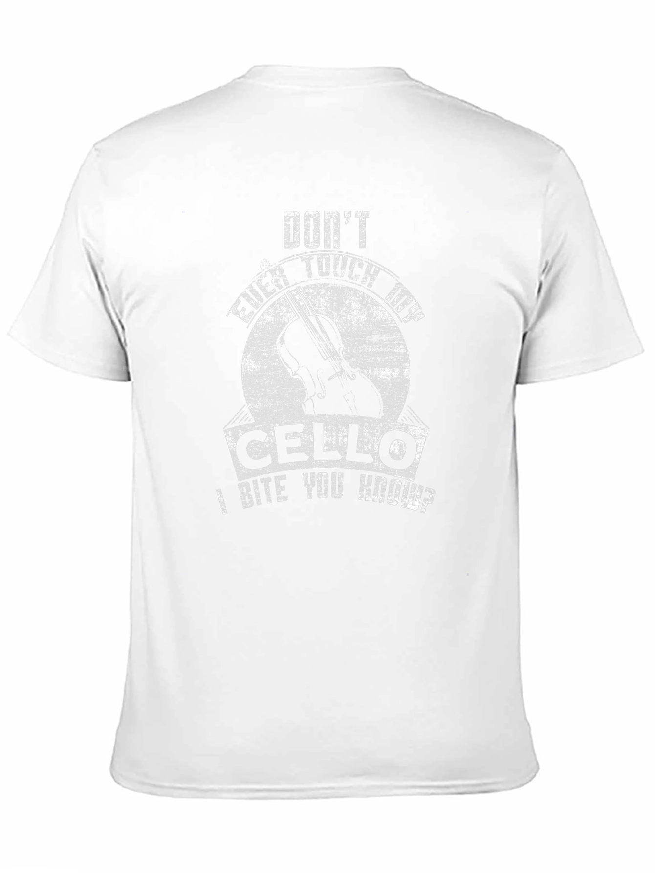 Dont Even Touch My Cello T-Shirt
