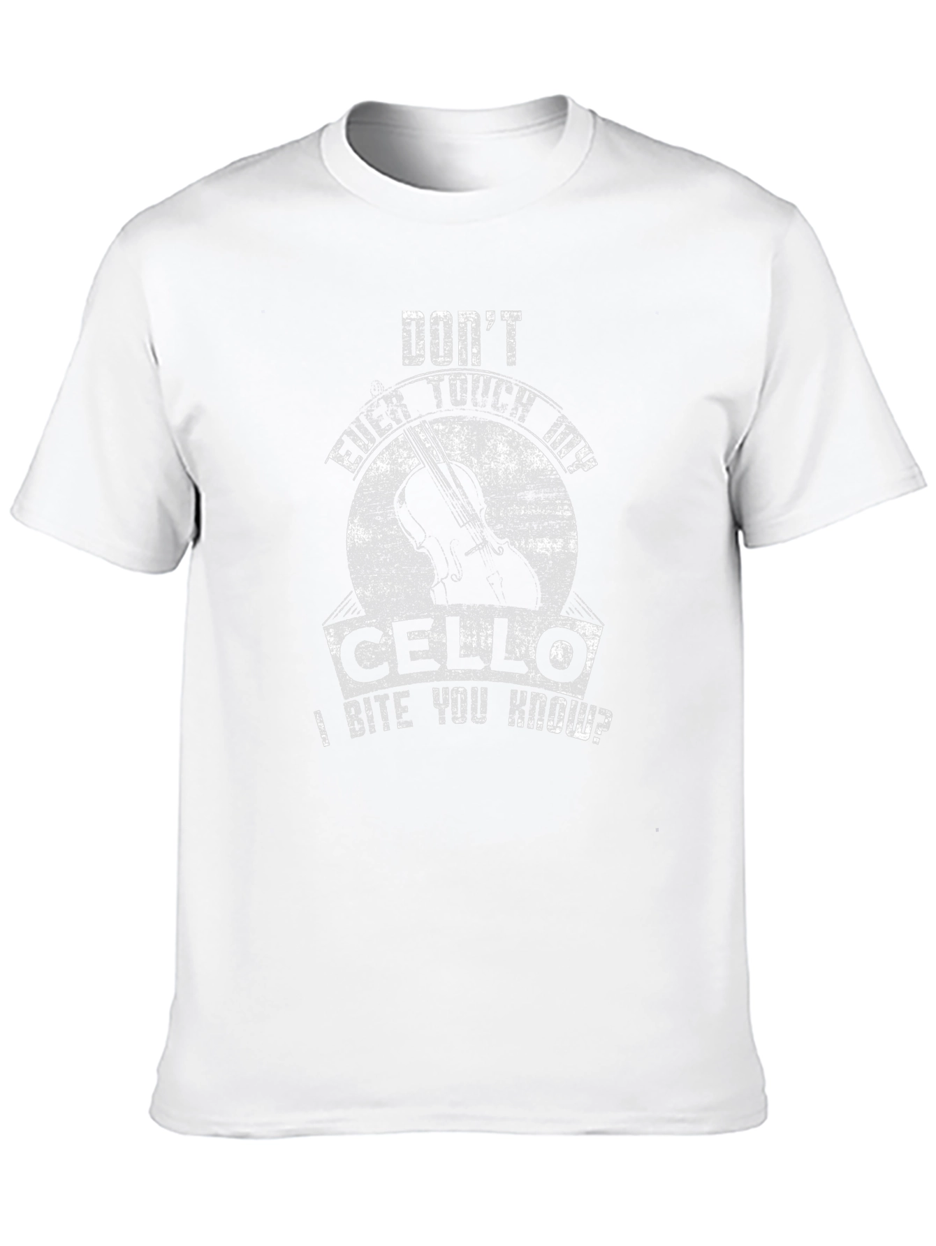 Dont Even Touch My Cello T-Shirt