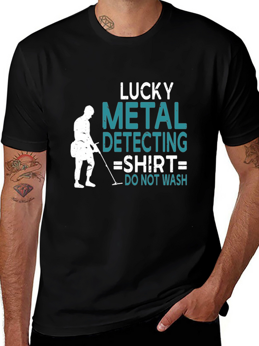 Lucky Metal Detecting T-Shirt - Do Not Wash!