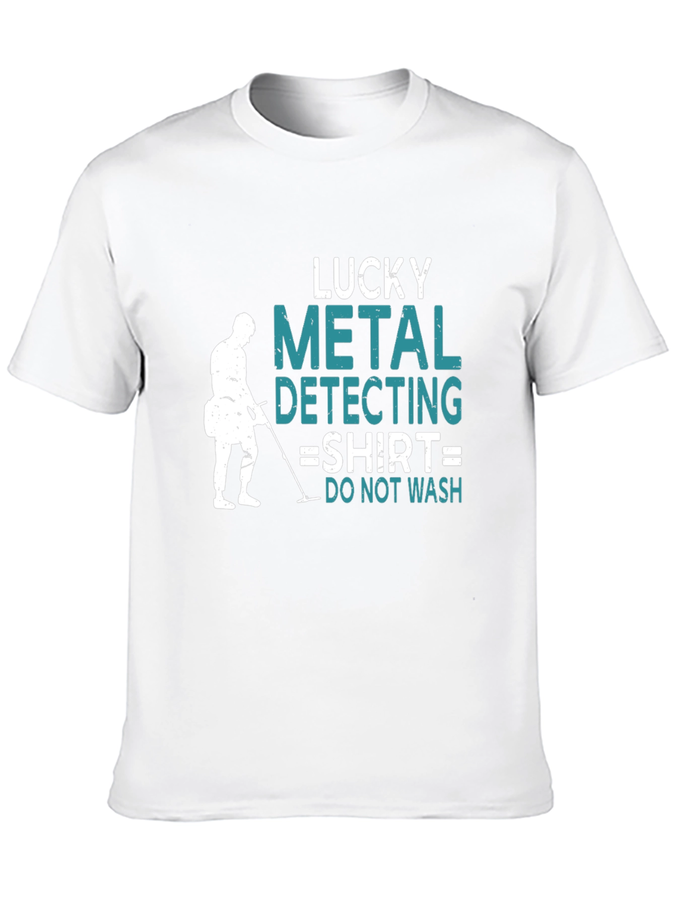 Lucky Metal Detecting T-Shirt - Do Not Wash!