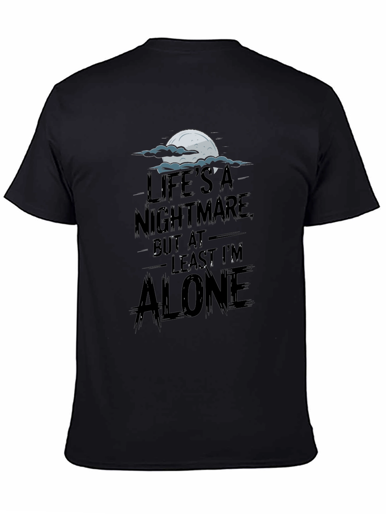 Lifes a Nightmare T-Shirt