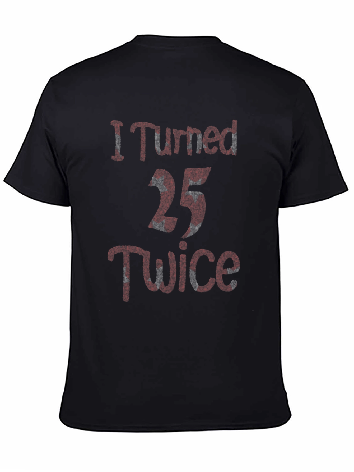 Funny 50th Birthday T-Shirt - I Turned 25 Twice