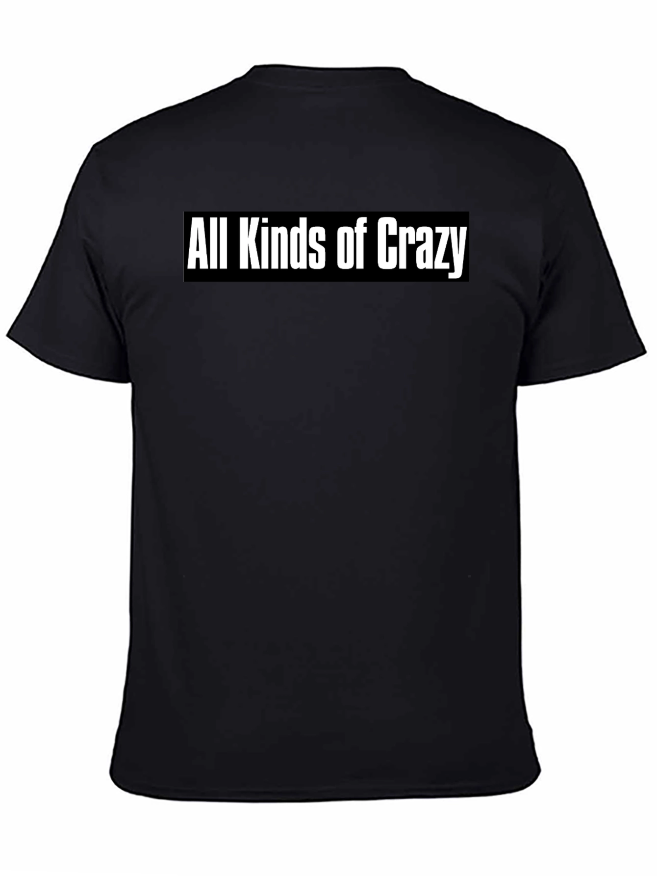 All Kinds of Crazy Black T-Shirt