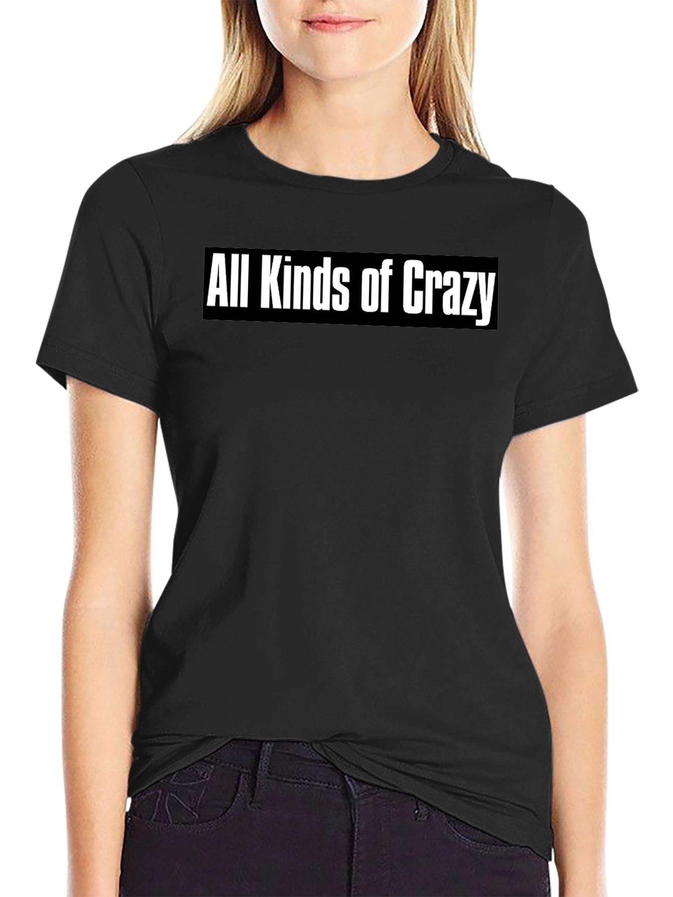 All Kinds of Crazy Black T-Shirt