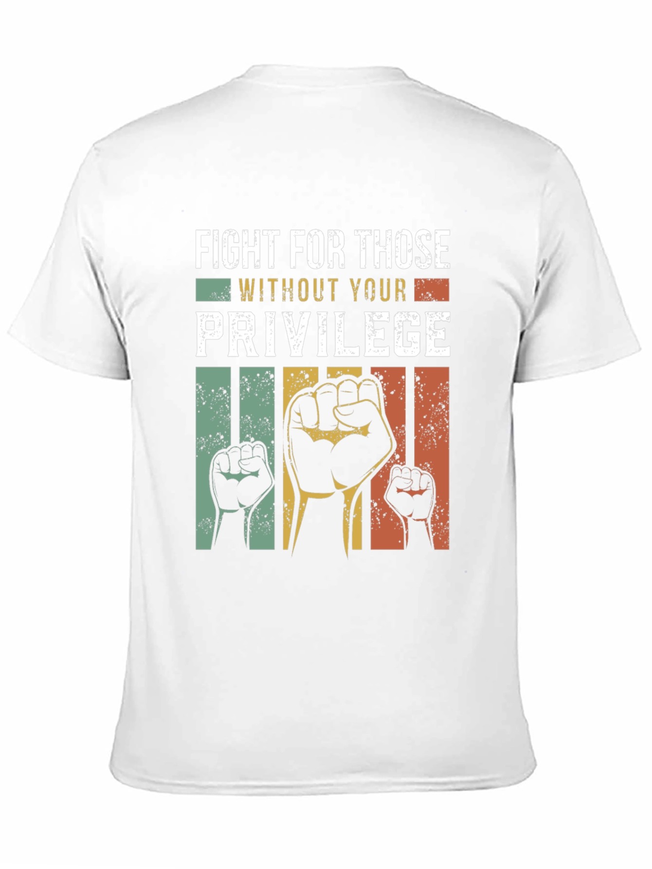 Fight For Those Without Your Privilege Tee